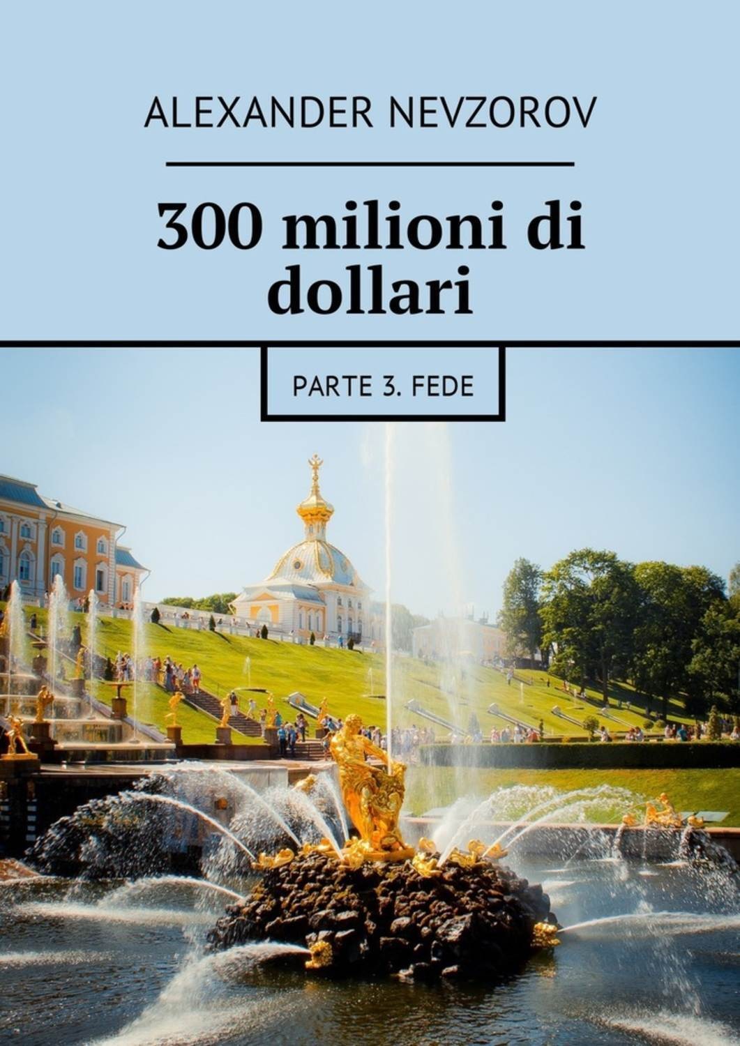 Обложка книги «300 milioni di dollari. Parte 3. Fede»