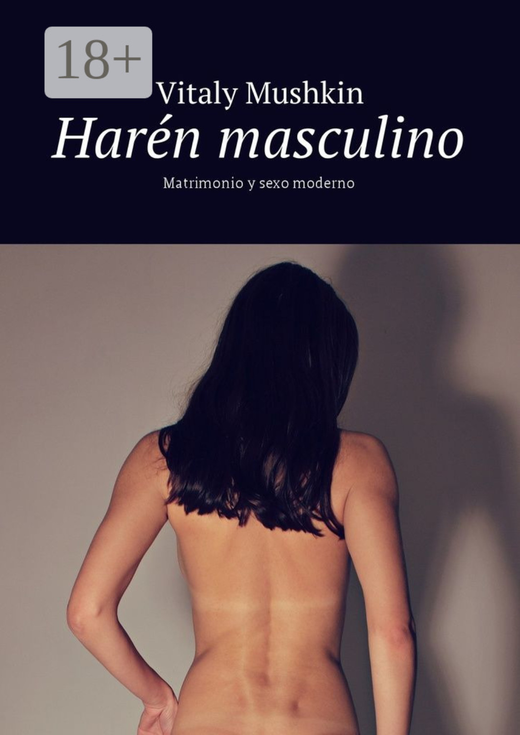 Обложка книги «Harén masculino. Matrimonio y sexo moderno»