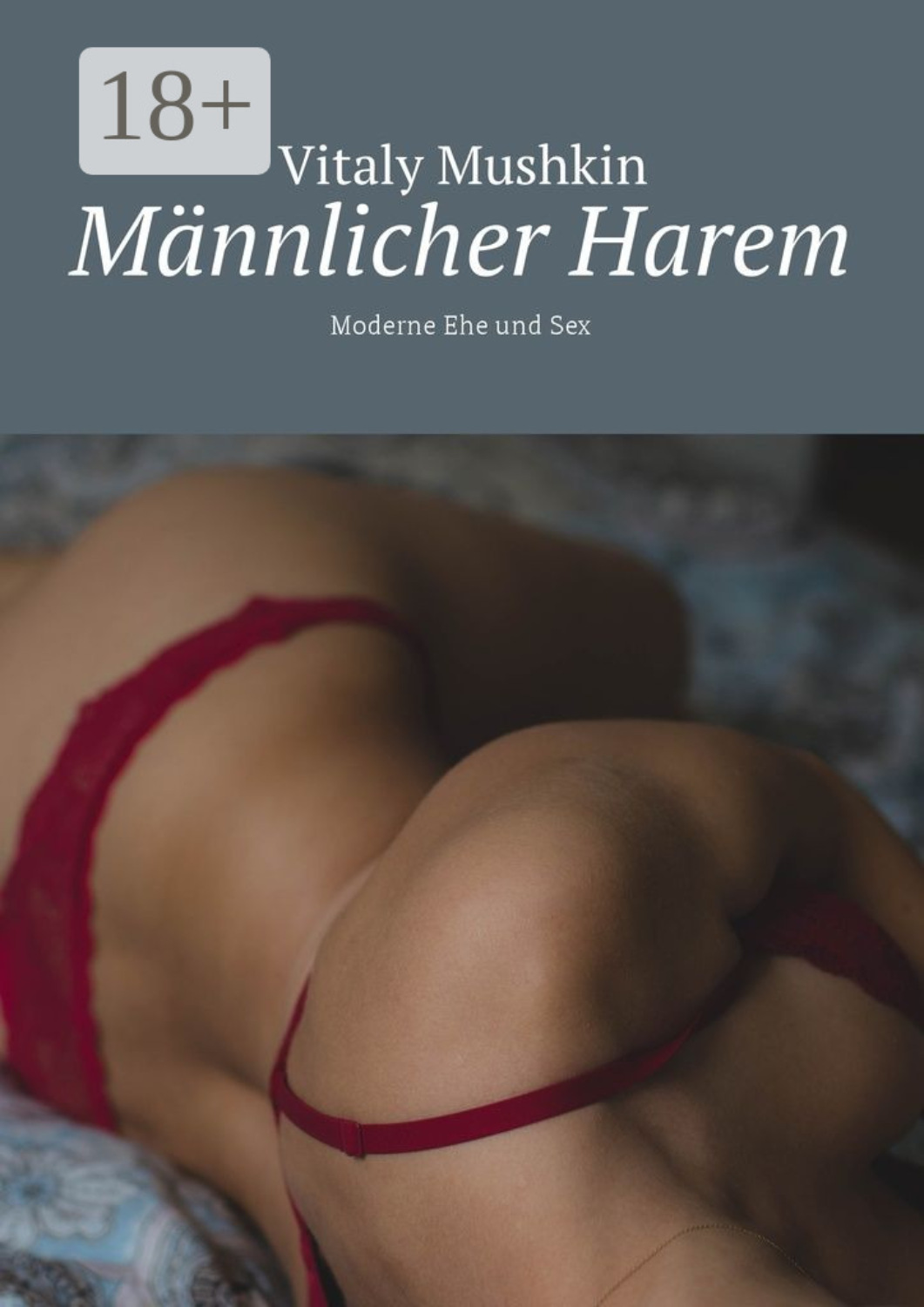 Обложка книги «Männlicher Harem. Moderne Ehe und Sex»