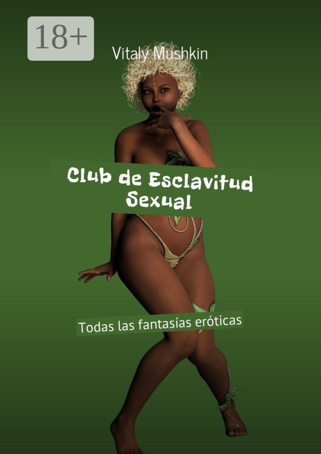 Обложка книги «Club de Esclavitud Sexual. Todas las fantasías eróticas»