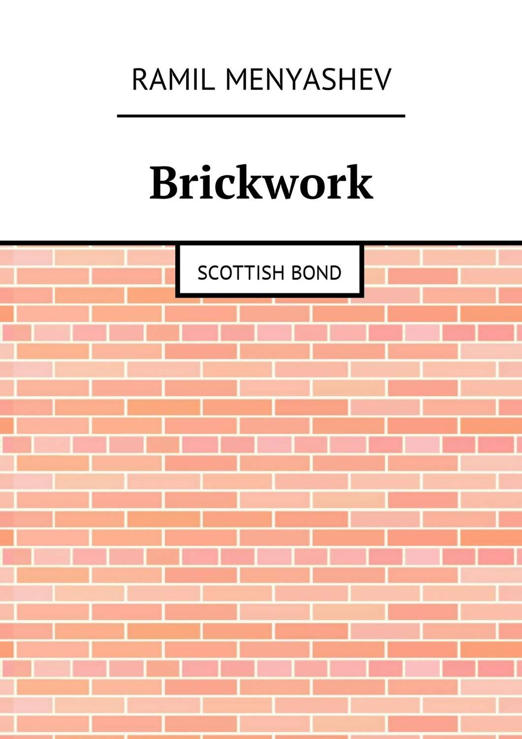 Обложка книги «Brickwork. Scottish bond»