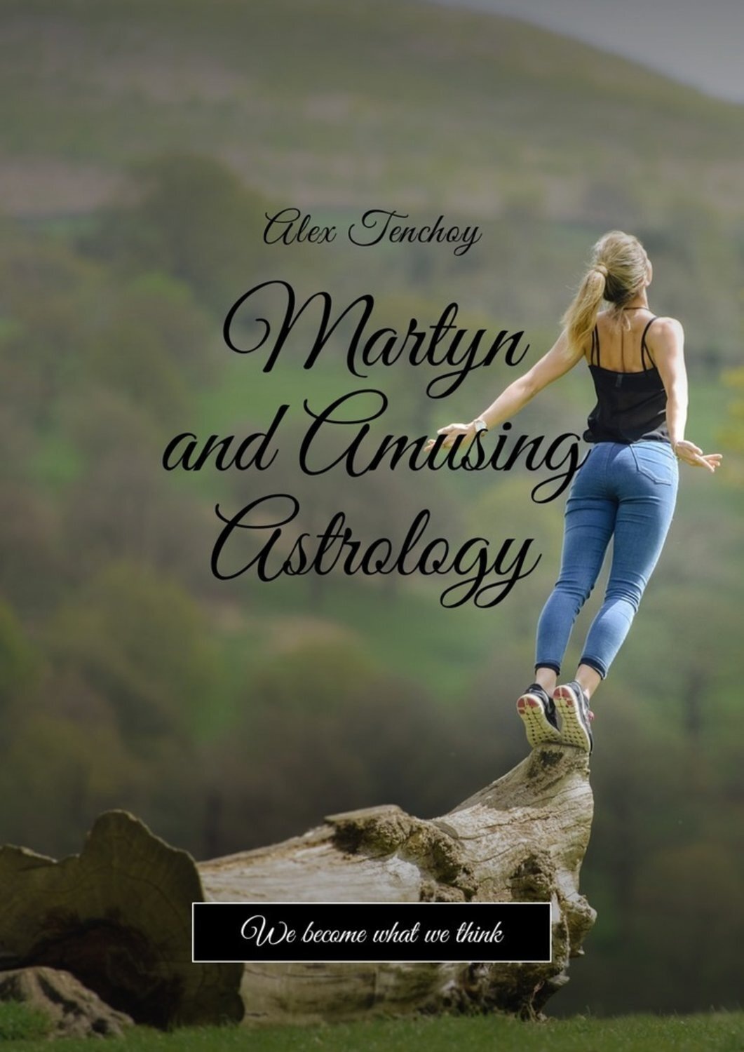 Обложка книги «Martyn and amusing astrology. We become what we think»