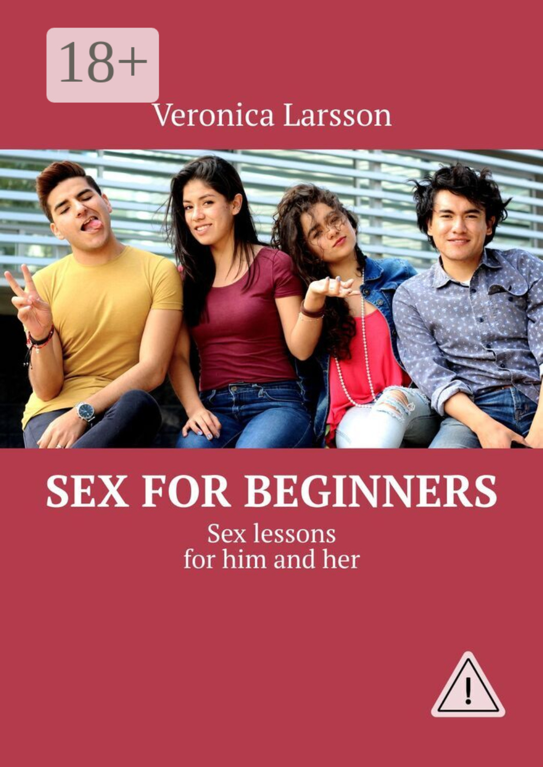 Обложка книги «Sex for beginners. Sex lessons for him and her»