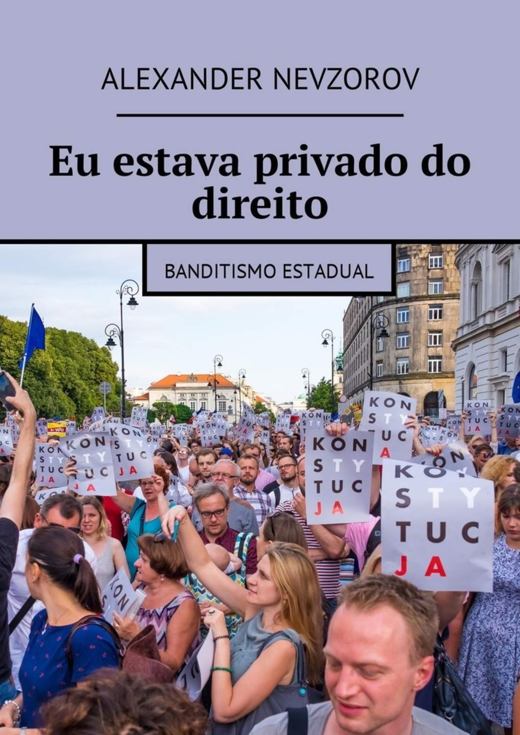 Обложка книги «Eu estava privado do direito. Banditismo estadual»