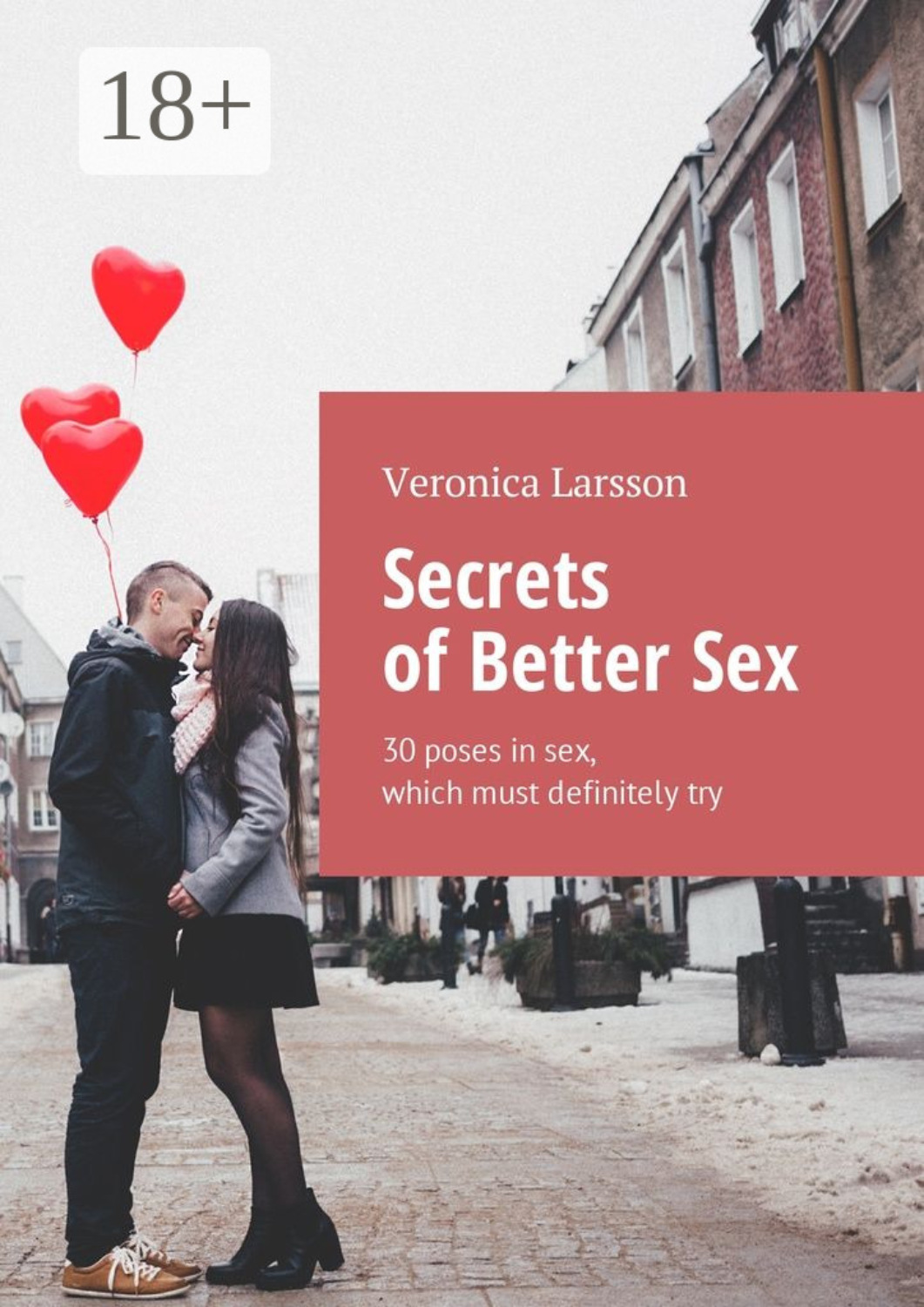 Обложка книги «Secrets of Better Sex. 30 poses in sex, which must definitely try»