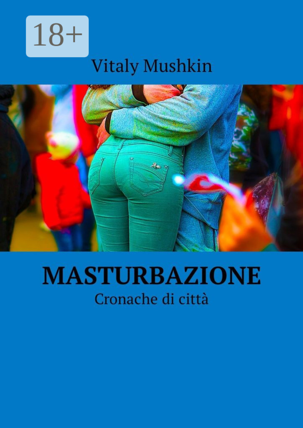 Обложка книги «Masturbazione. Cronache di città»