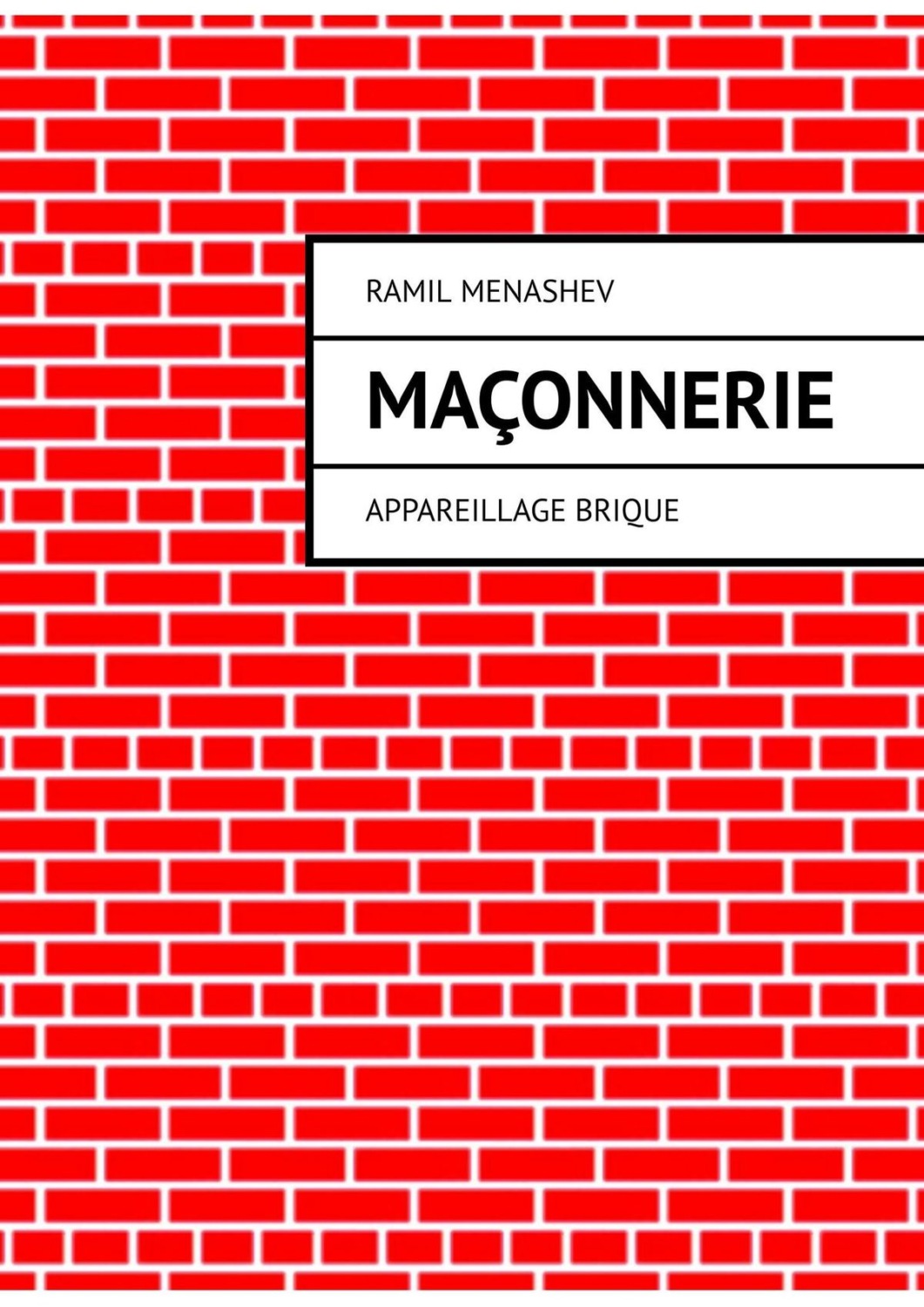 Обложка книги «Maçonnerie. Appareillage brique»