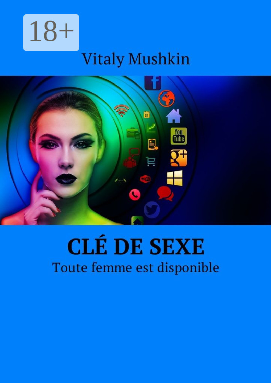Обложка книги «Clé de sexe. Toute femme est disponible»