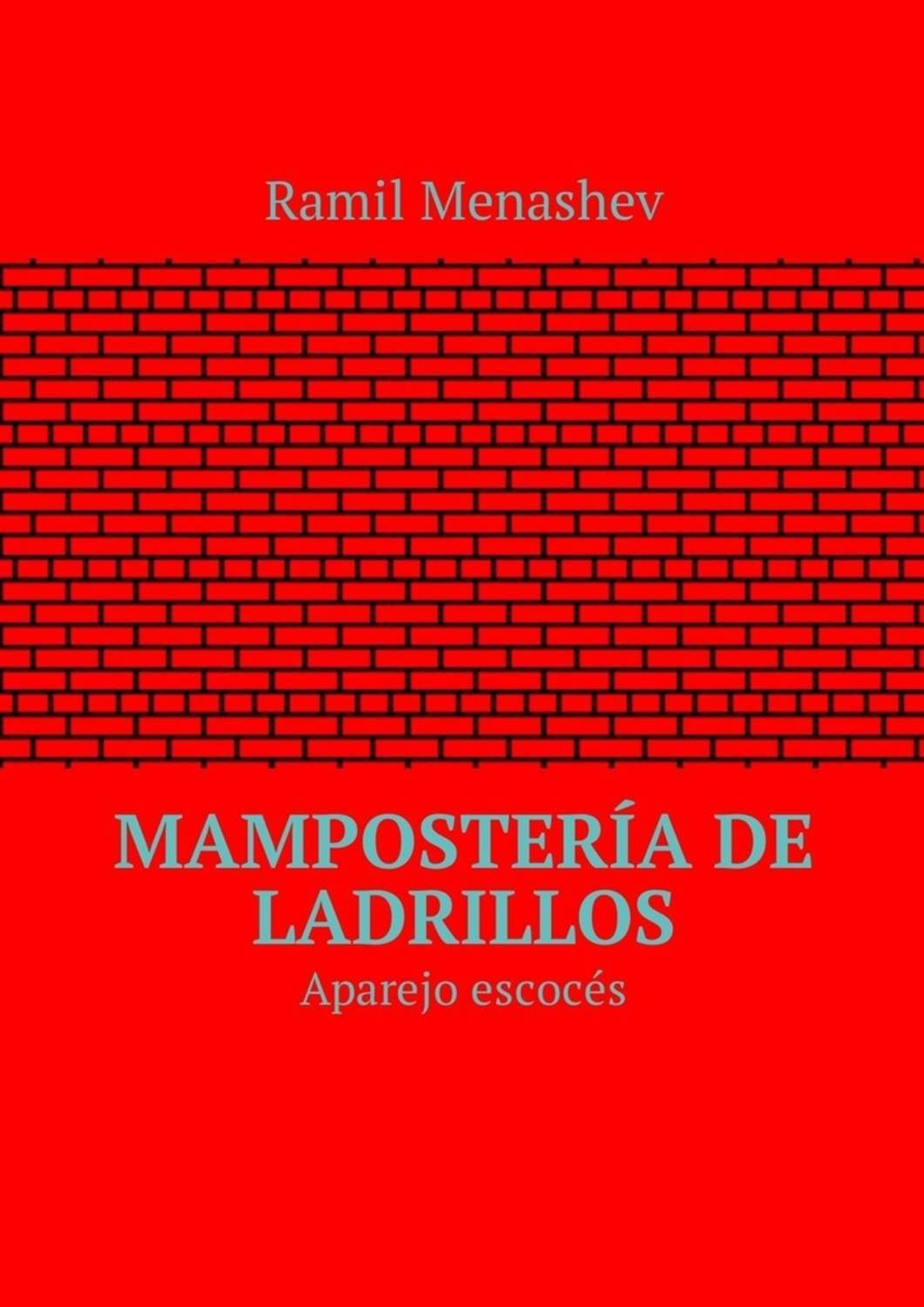 Обложка книги «Mampostería de ladrillos. Aparejo escocés»
