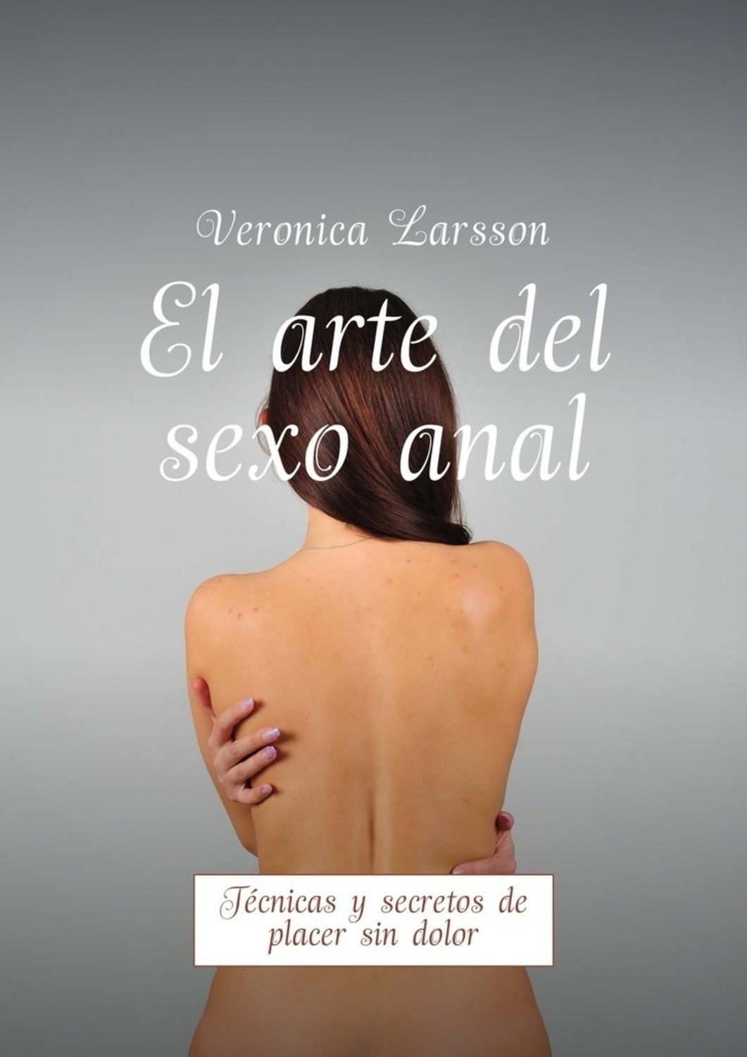 Обложка книги «El arte del sexo anal. Técnicas y secretos de placer sin dolor»