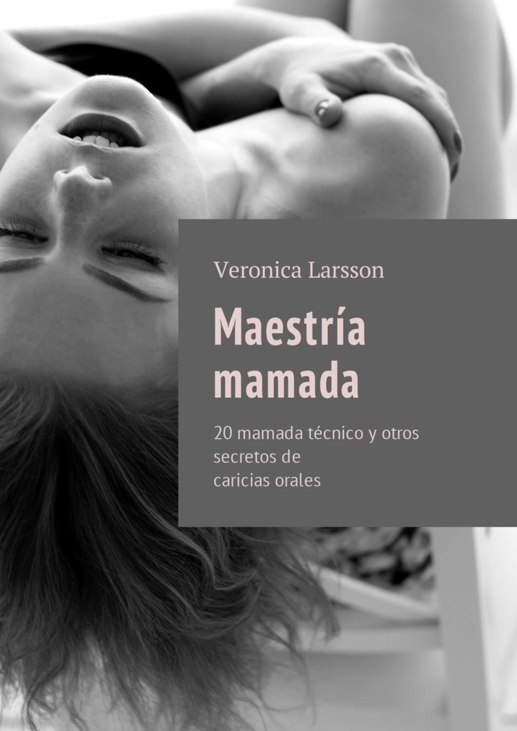 Обложка книги «Maestría mamada. 20 mamada técnico y otros secretos de caricias orales»