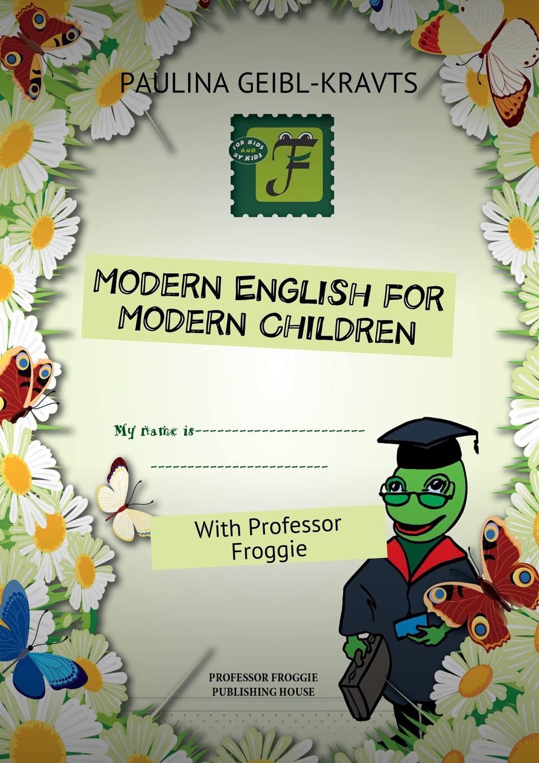Обложка книги «Modern English for Modern Children. With Professor Froggie»