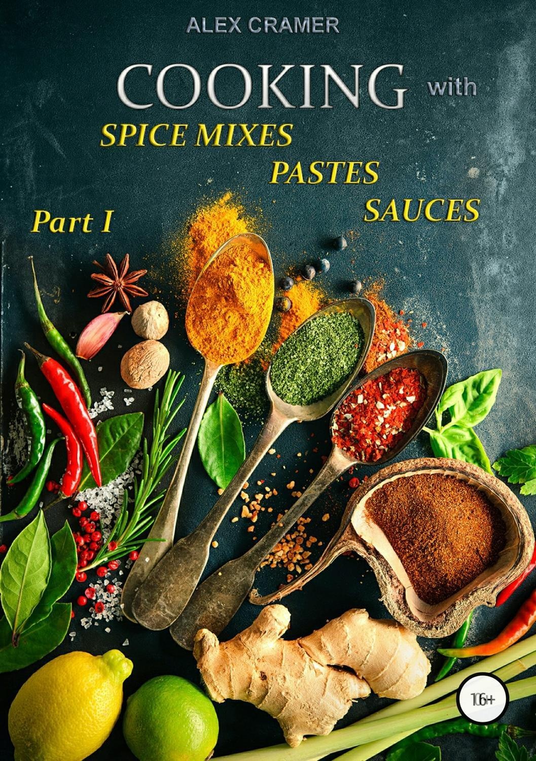 Обложка книги «Cooking with spice mixes, pastes and sauces»