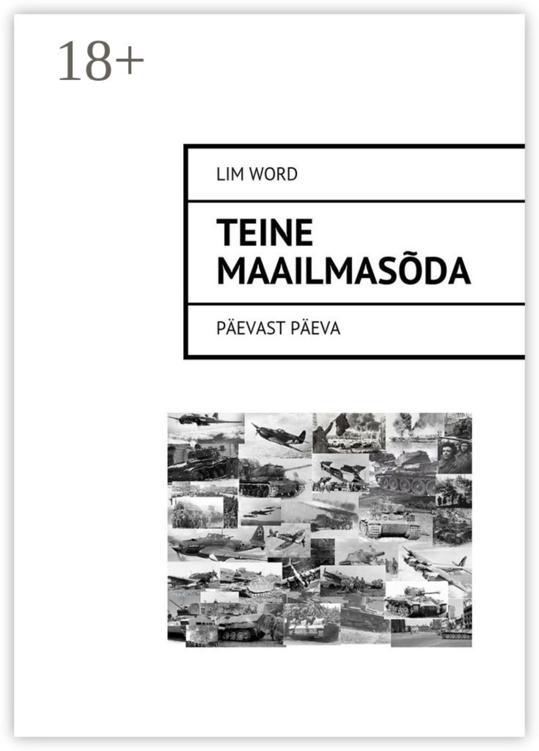 Обложка книги «Teine maailmasõda. Päevast päeva»