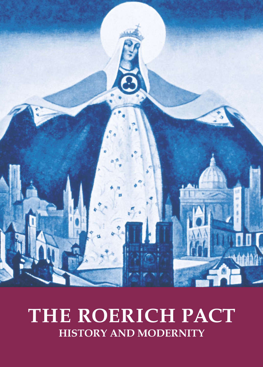 Обложка книги «The Roerich Pact. History and modernity. On the Occasion of the 80th Anniversary of the Roerich Pact and 70th Anniversary of the United Nations. Exhibition catalogue»