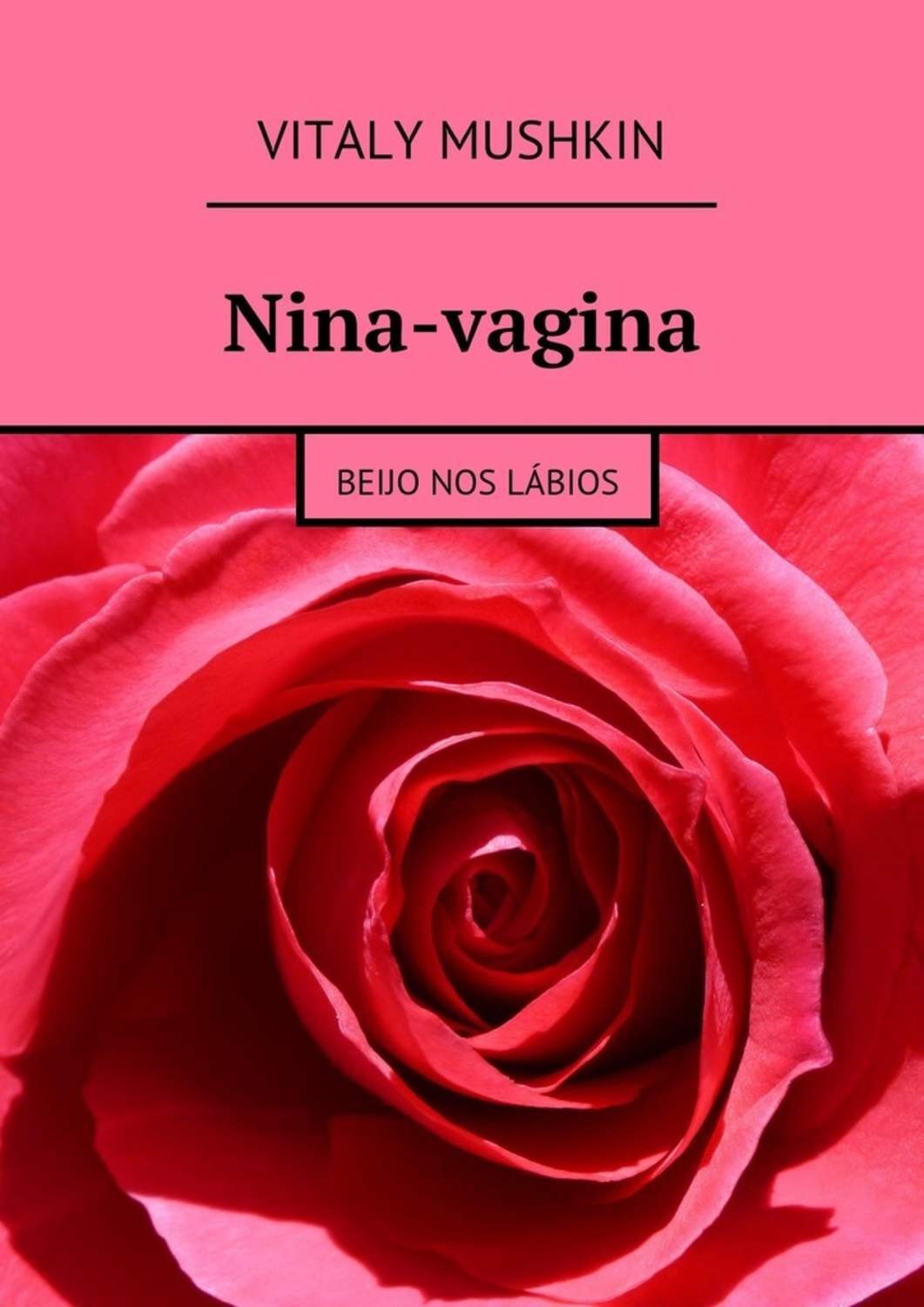 Обложка книги «Nina-vagina. Beijo nos lábios»