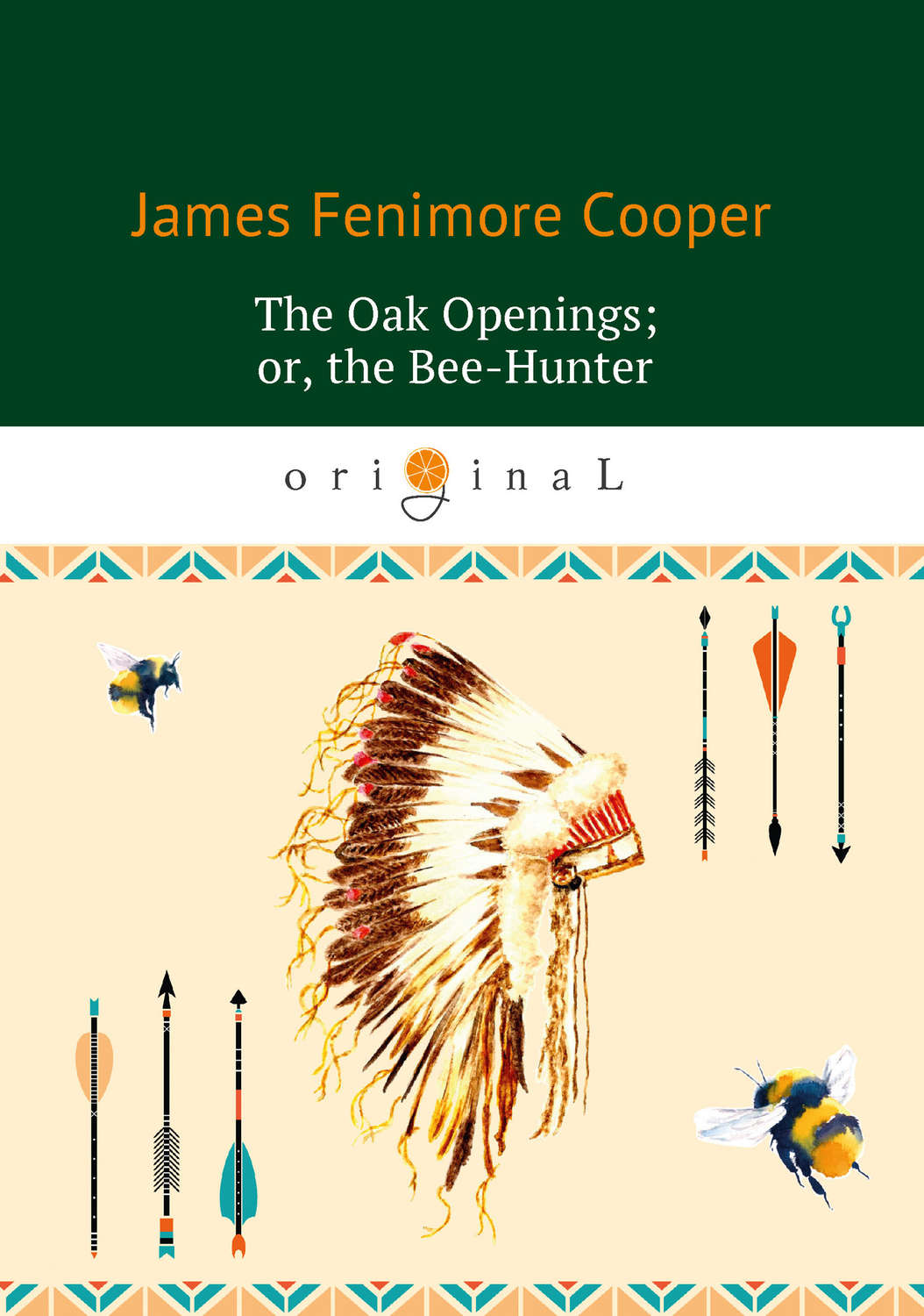 Обложка книги «The Oak Openings; or the Bee-Hunter»