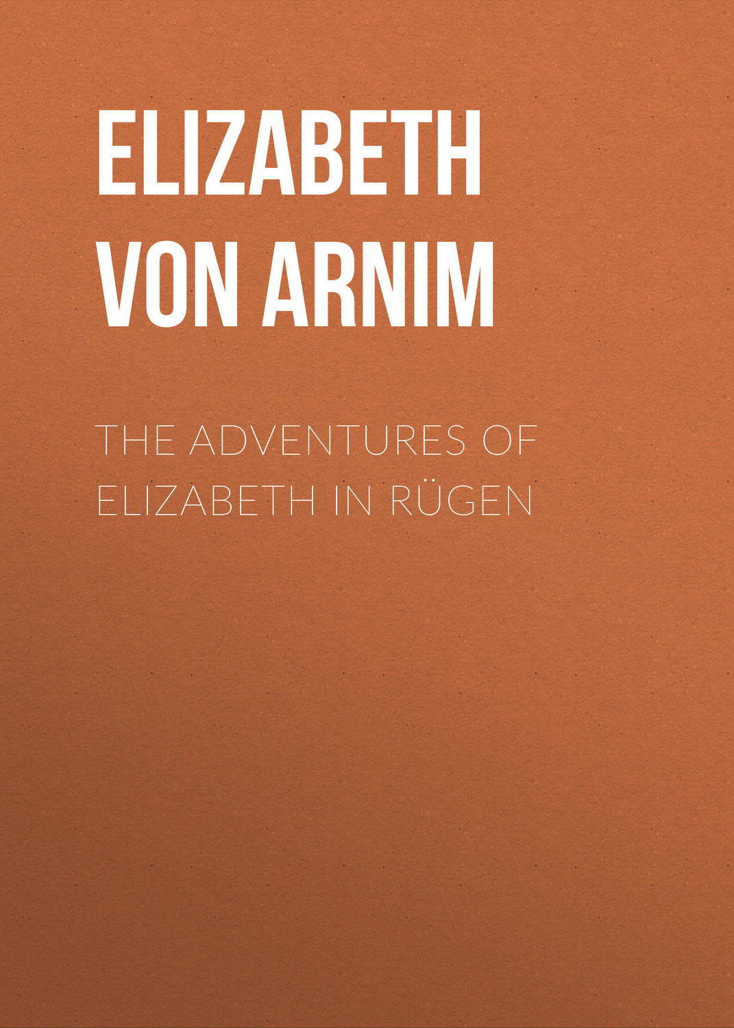 Обложка книги «The Adventures of Elizabeth in Rügen»