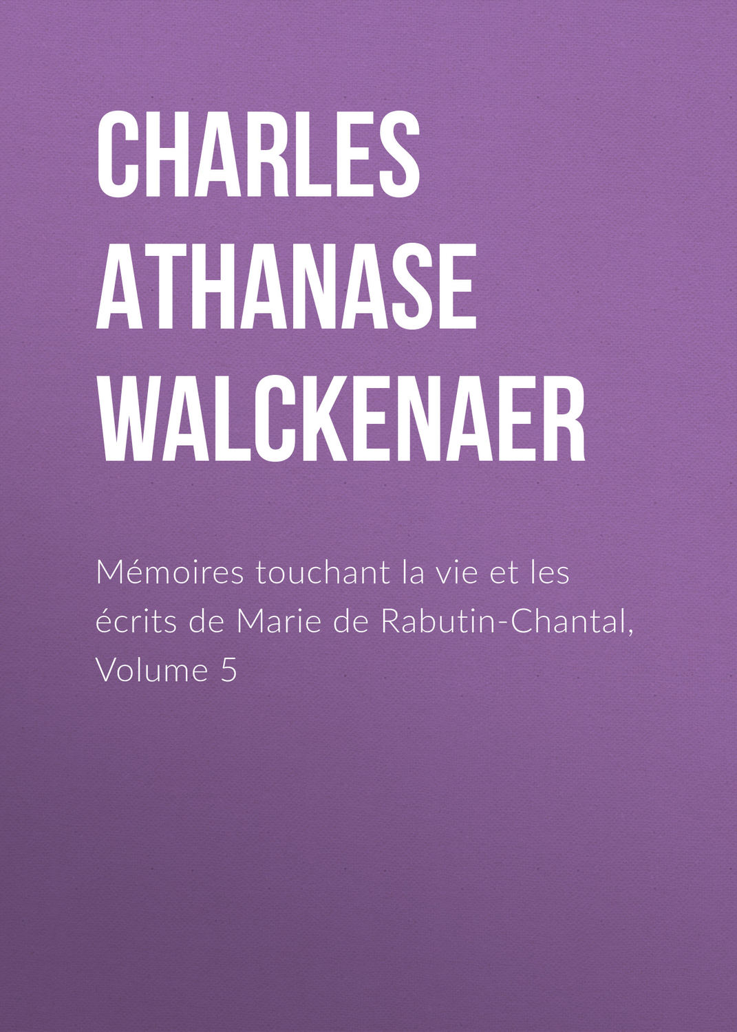 Обложка книги «Mémoires touchant la vie et les écrits de Marie de Rabutin-Chantal, Volume 5»