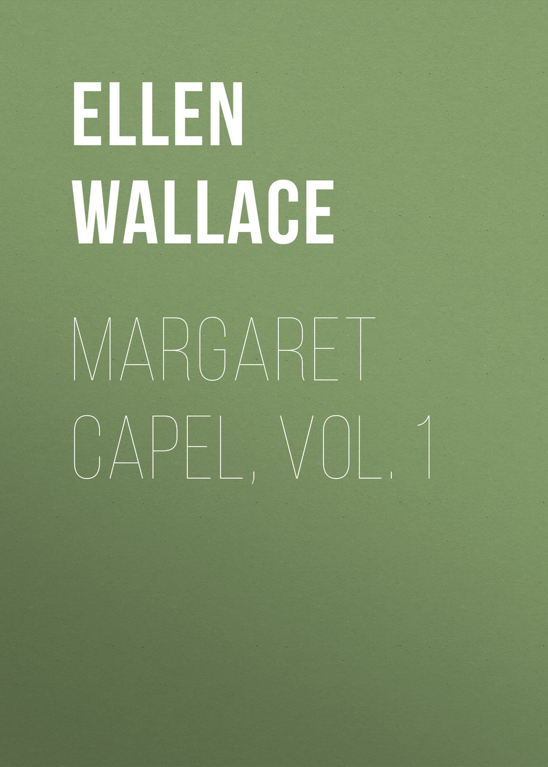 Обложка книги «Margaret Capel, vol. 1»