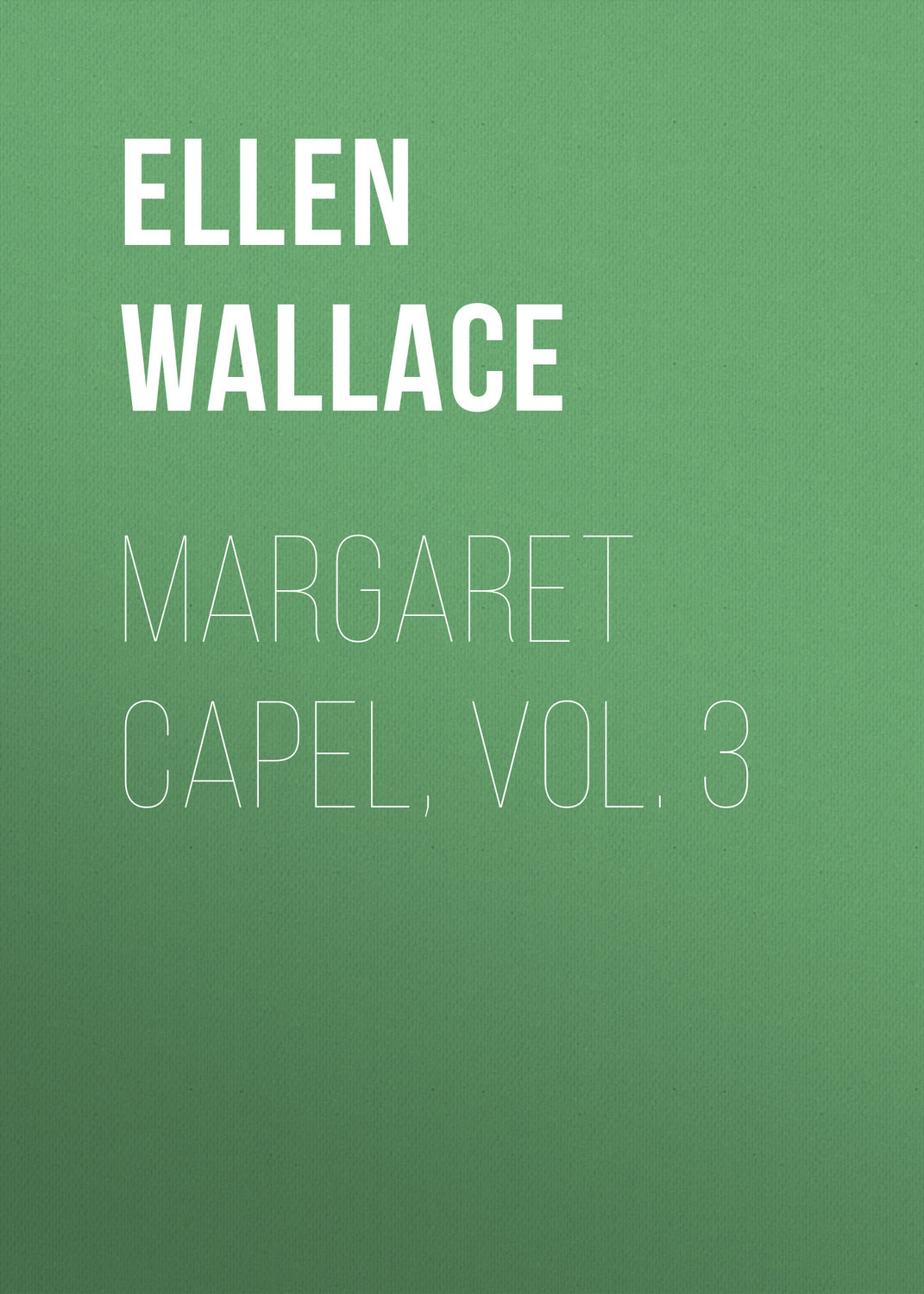 Обложка книги «Margaret Capel, vol. 3»