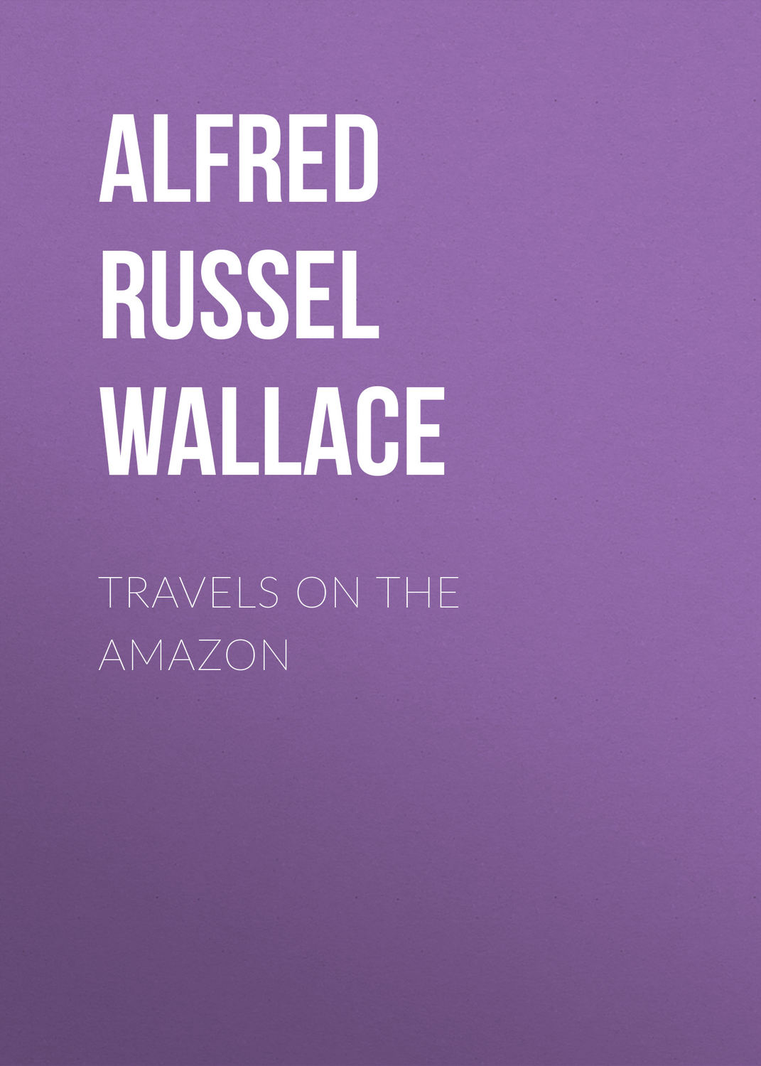 Обложка книги «Travels on the Amazon»