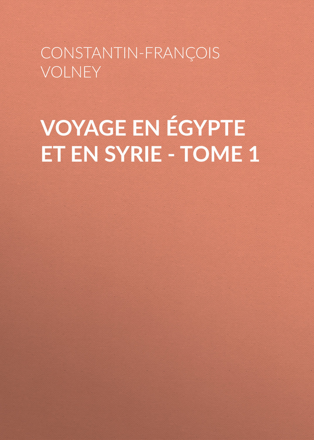 Обложка книги «Voyage en Égypte et en Syrie - Tome 1»