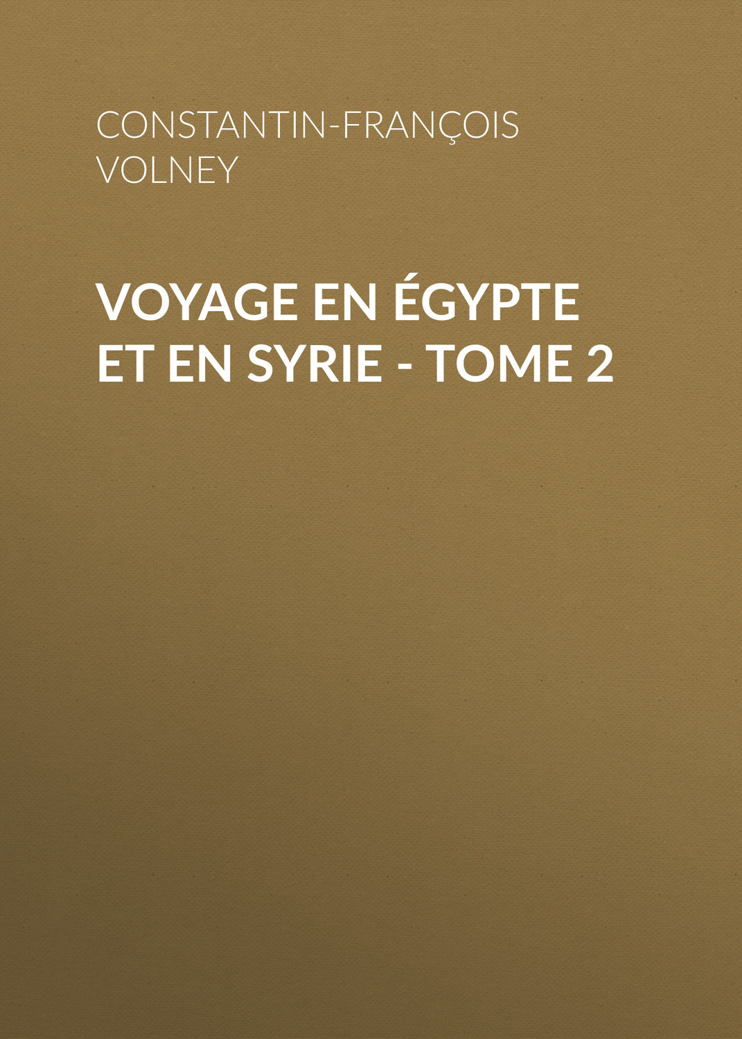 Обложка книги «Voyage en Égypte et en Syrie - Tome 2»