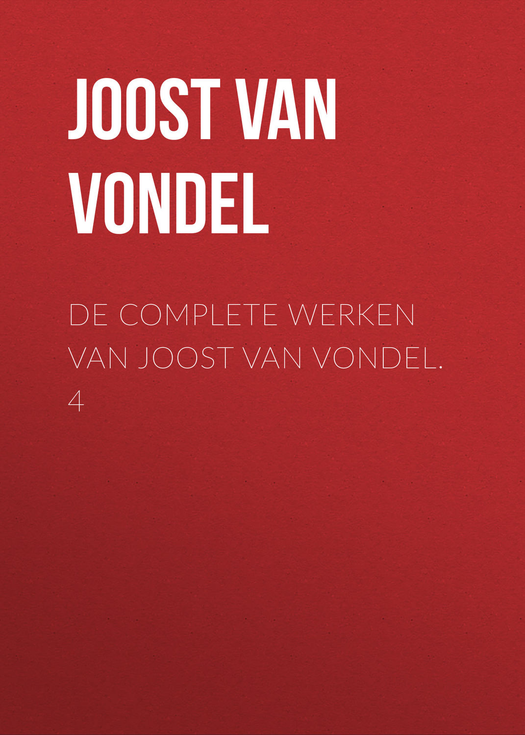 Обложка книги «De complete werken van Joost van Vondel. 4»