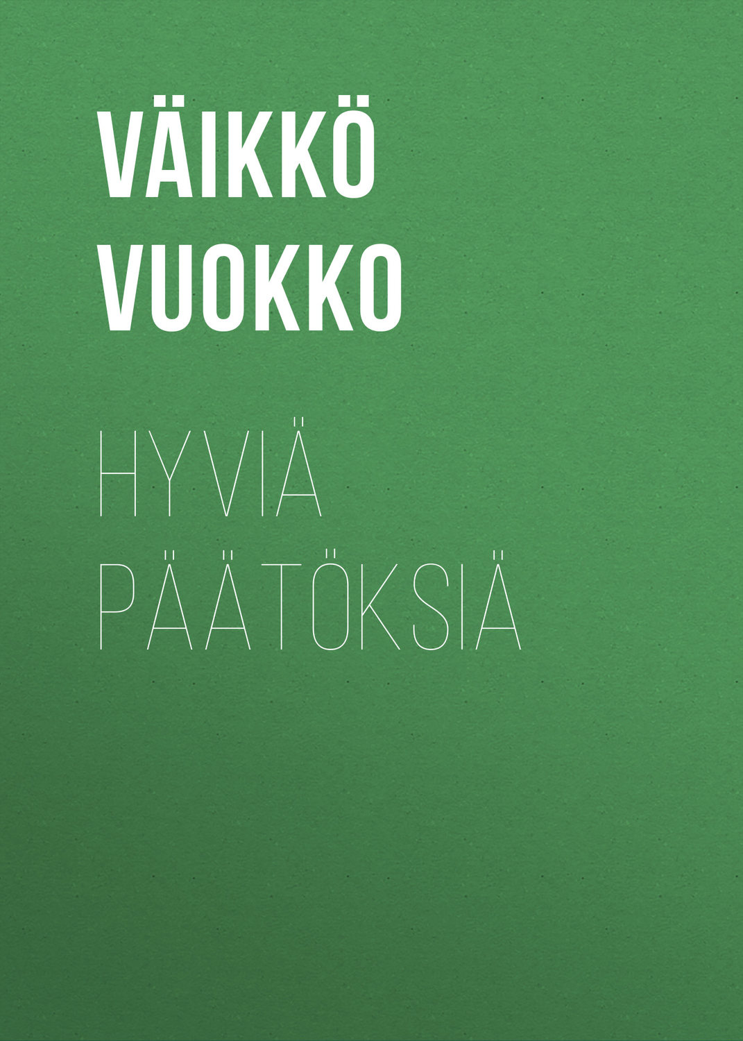 Обложка книги «Hyviä päätöksiä»
