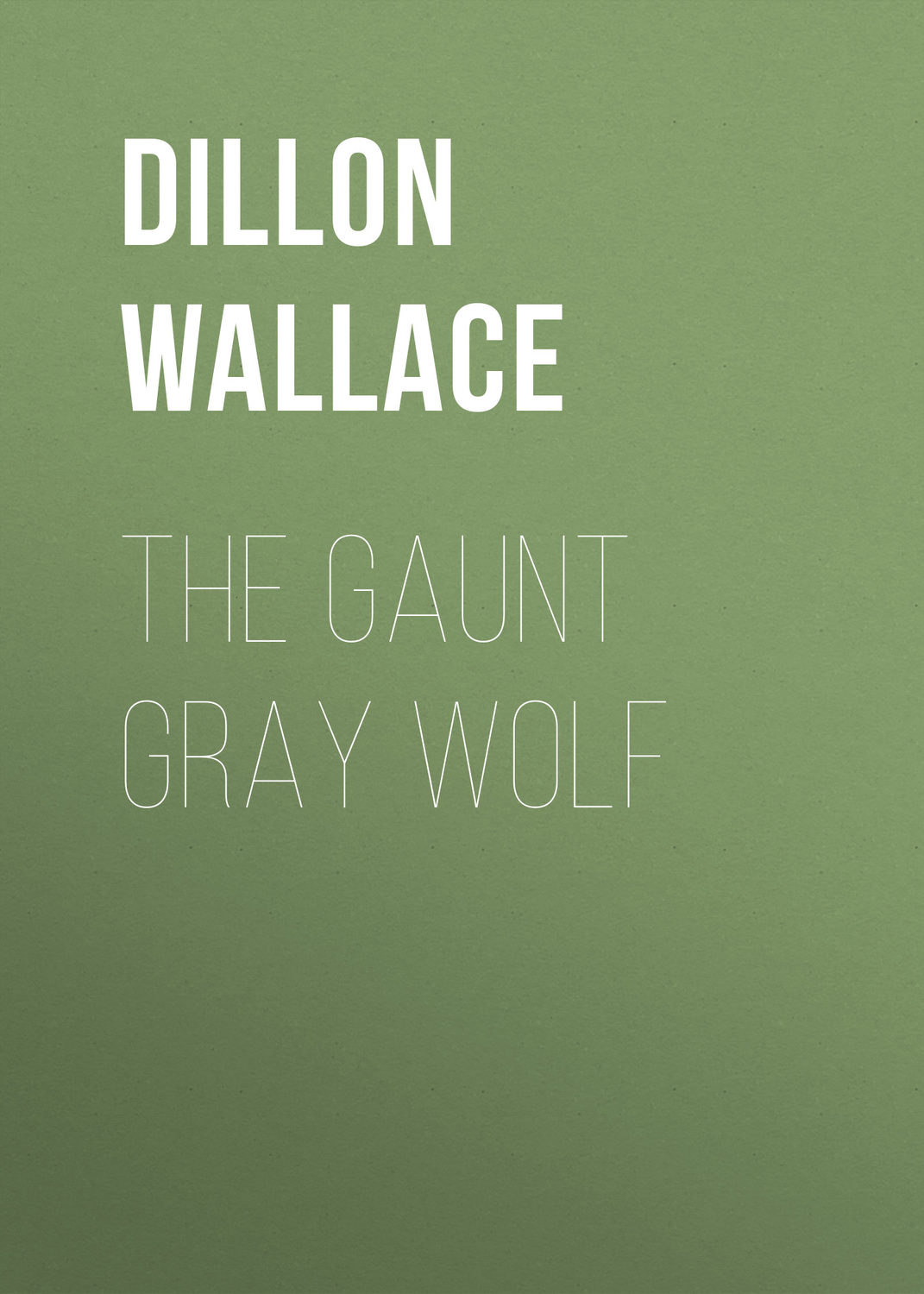 Обложка книги «The Gaunt Gray Wolf»