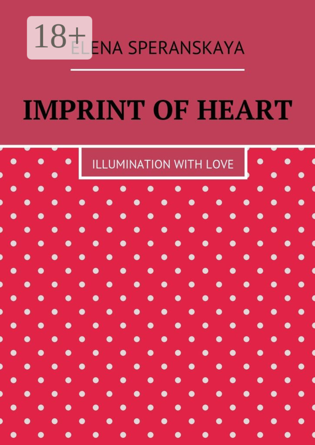 Обложка книги «Imprint of Heart. Illumination with love»