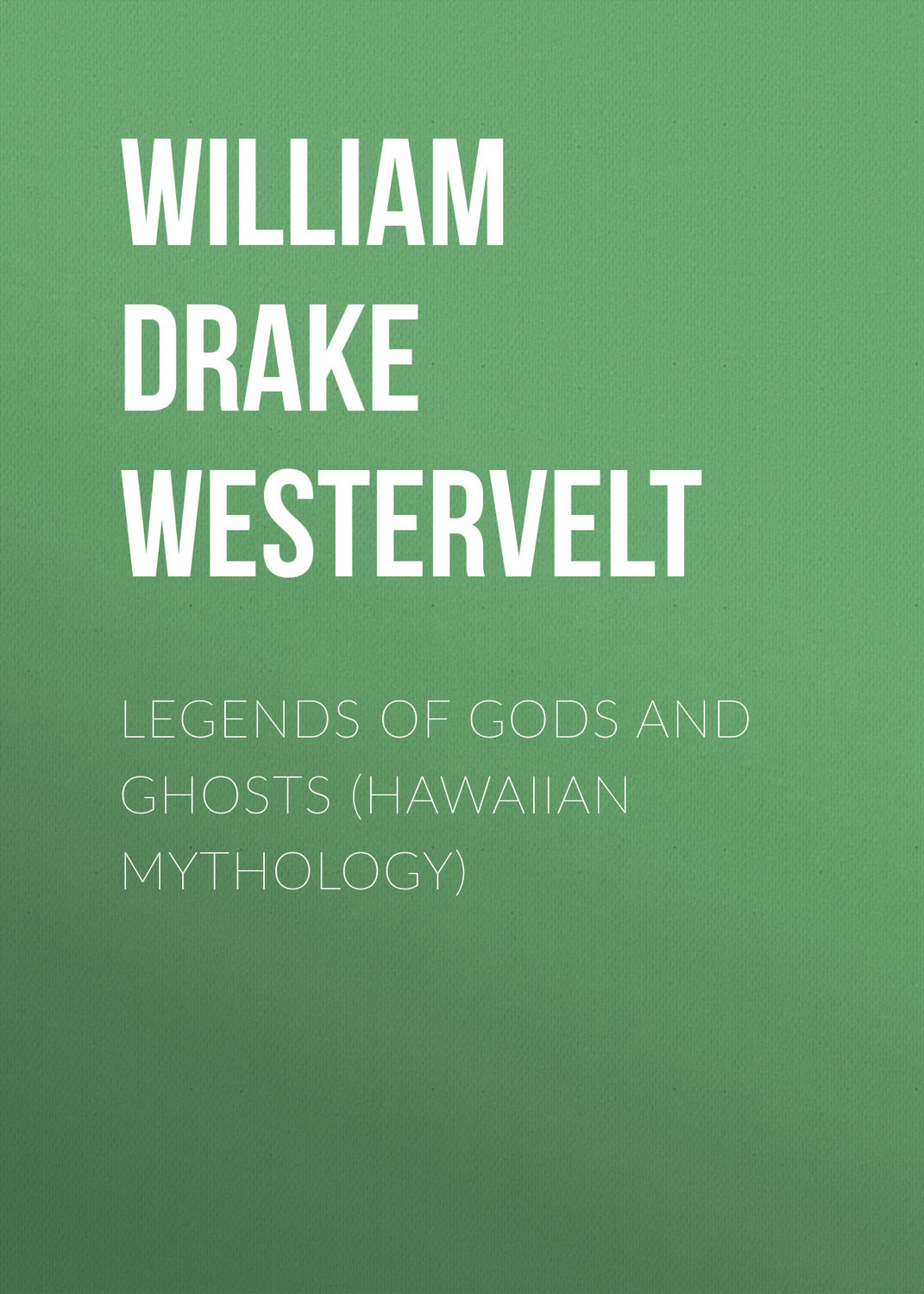 Обложка книги «Legends of Gods and Ghosts (Hawaiian Mythology)»