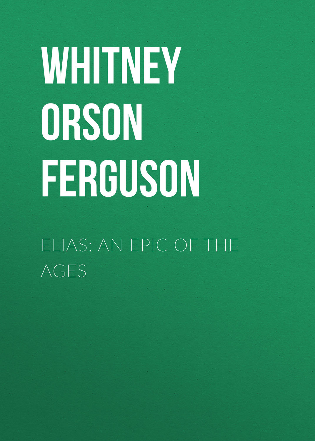 Обложка книги «Elias: An Epic of the Ages»