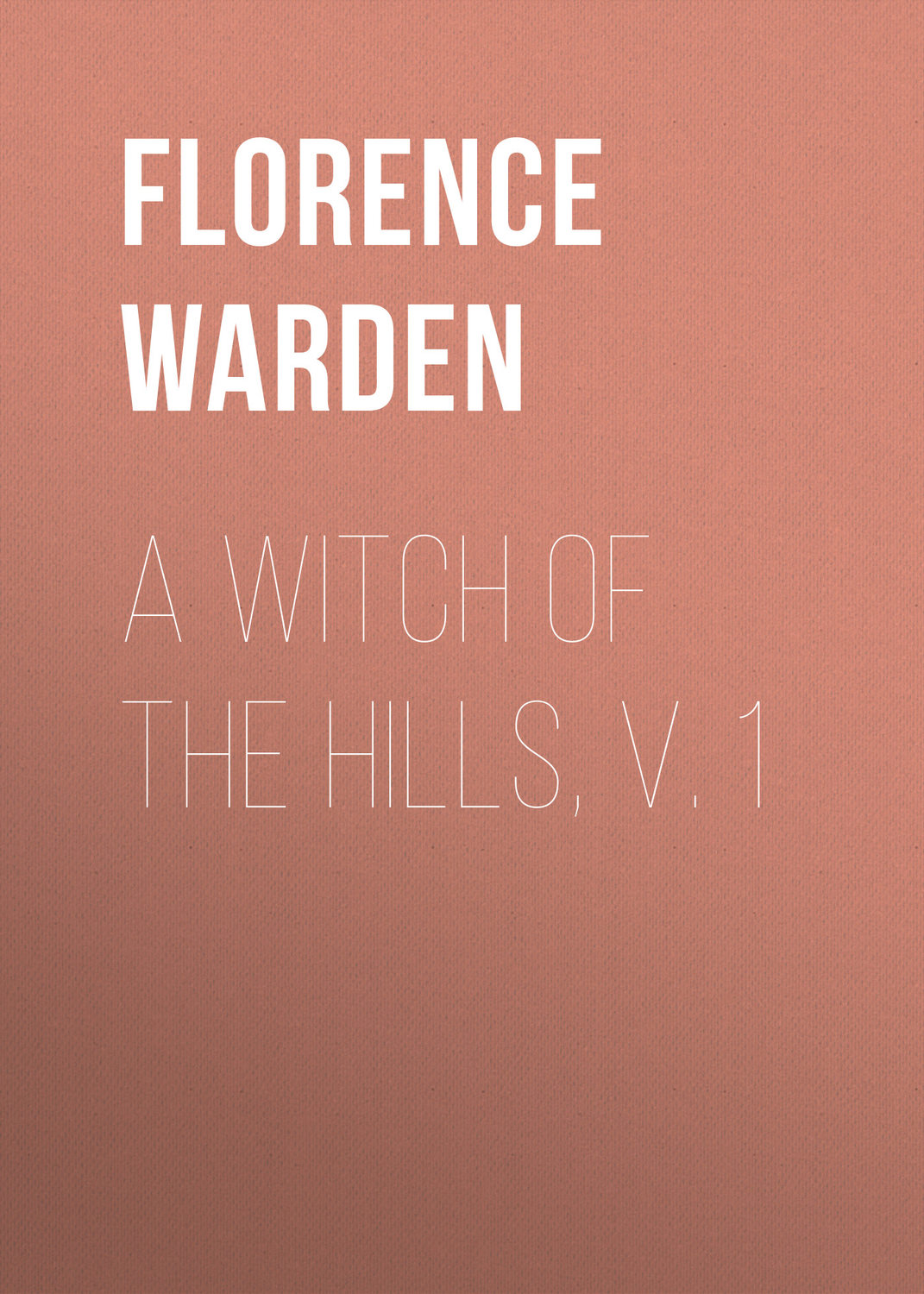 Обложка книги «A Witch of the Hills, v. 1»