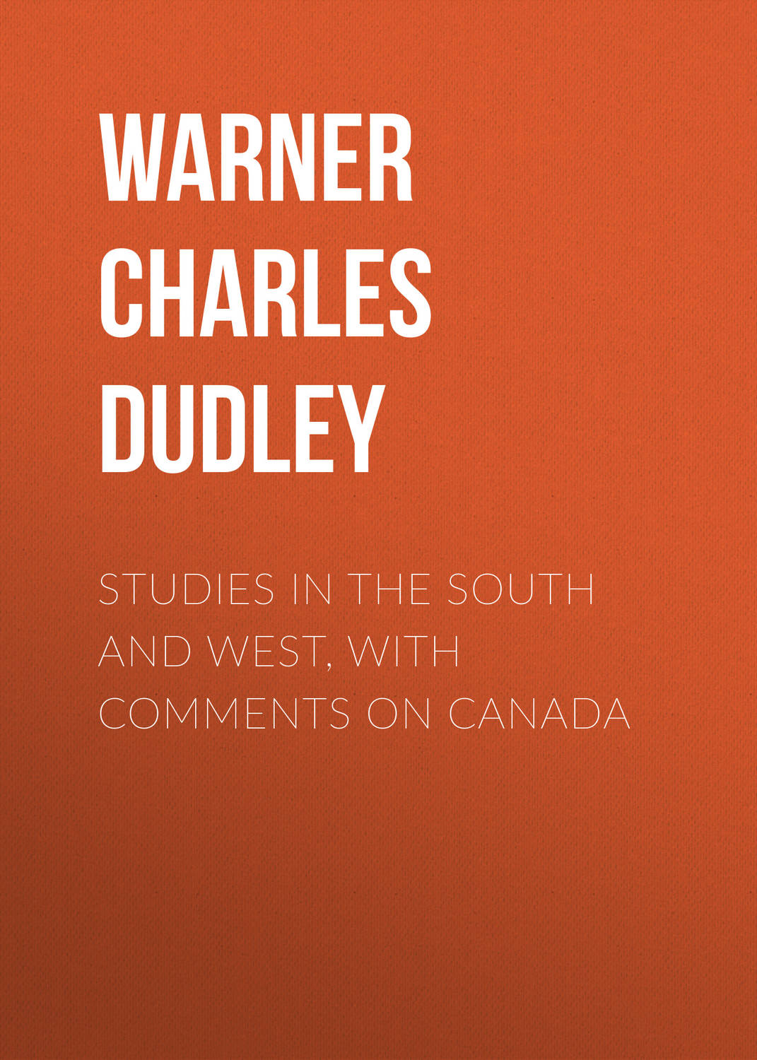 Обложка книги «Studies in The South and West, With Comments on Canada»