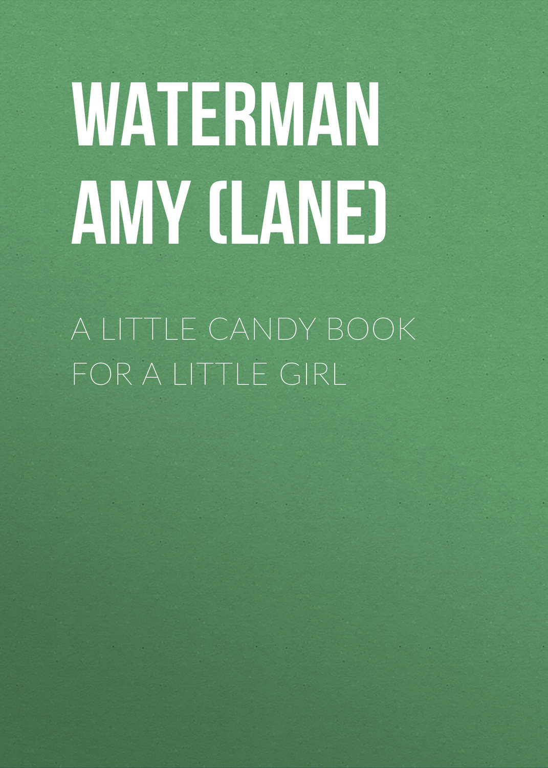 Обложка книги «A Little Candy Book for a Little Girl»