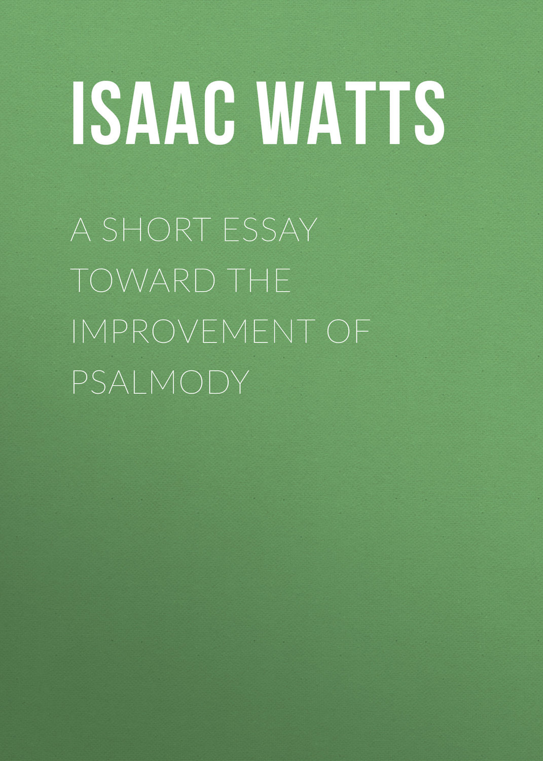 Обложка книги «A Short Essay Toward the Improvement of Psalmody»