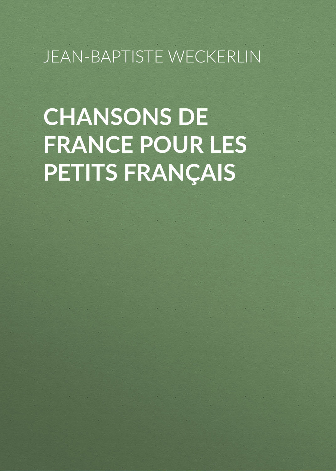 Обложка книги «Chansons de France pour les petits Français»