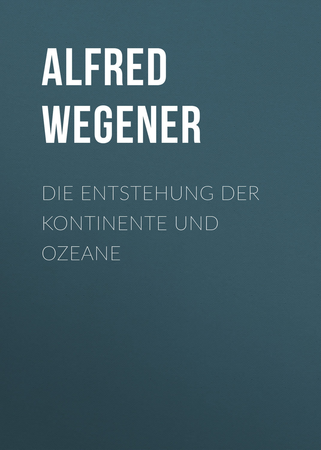 Обложка книги «Die Entstehung der Kontinente und Ozeane»