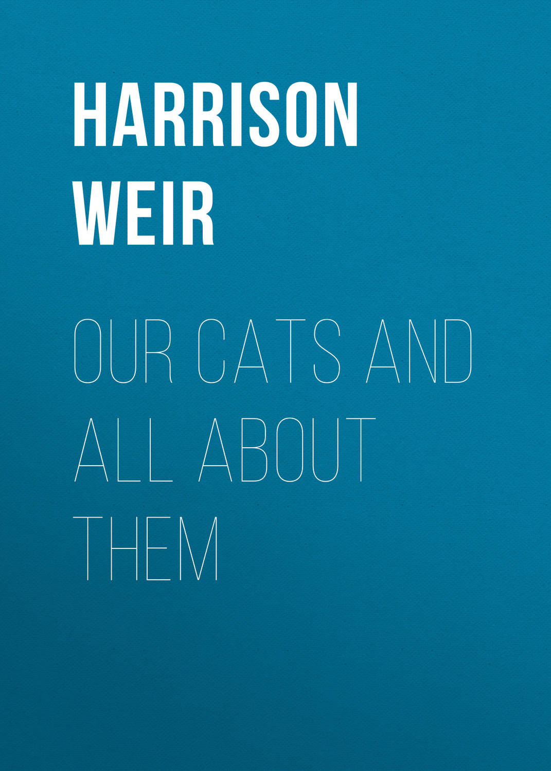 Обложка книги «Our Cats and All About Them»