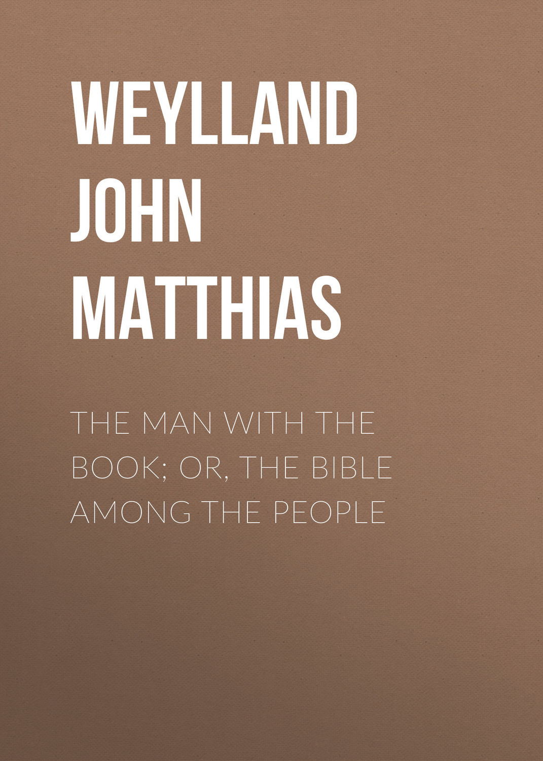 Обложка книги «The Man with the Book; or, The Bible Among the People»