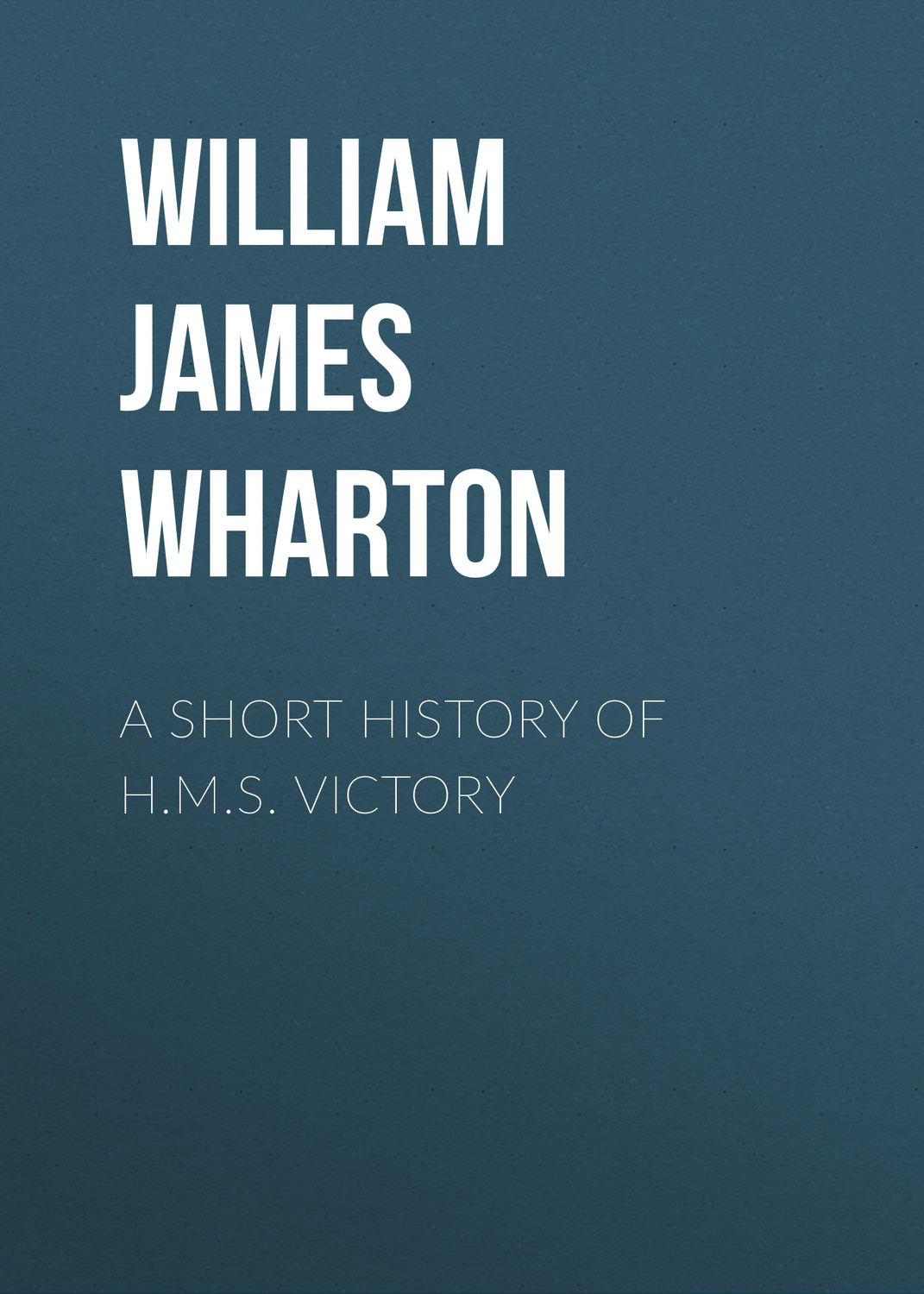 Обложка книги «A Short History of H.M.S. Victory»