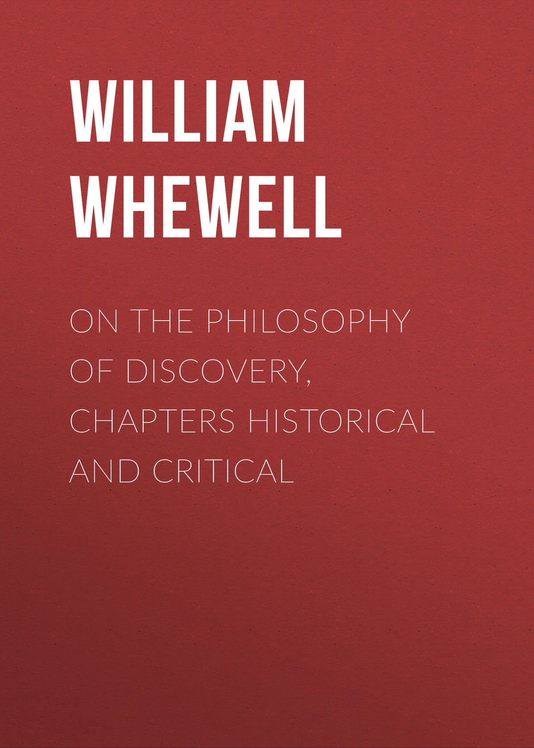 Обложка книги «On the Philosophy of Discovery, Chapters Historical and Critical»