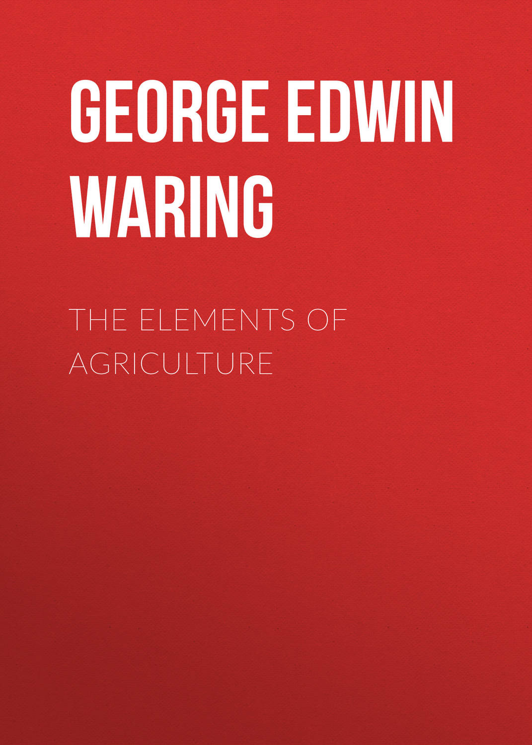 Обложка книги «The Elements of Agriculture»
