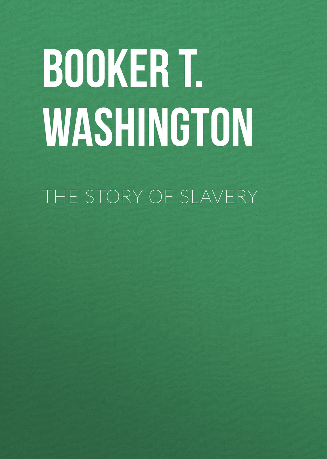 Обложка книги «The Story of Slavery»