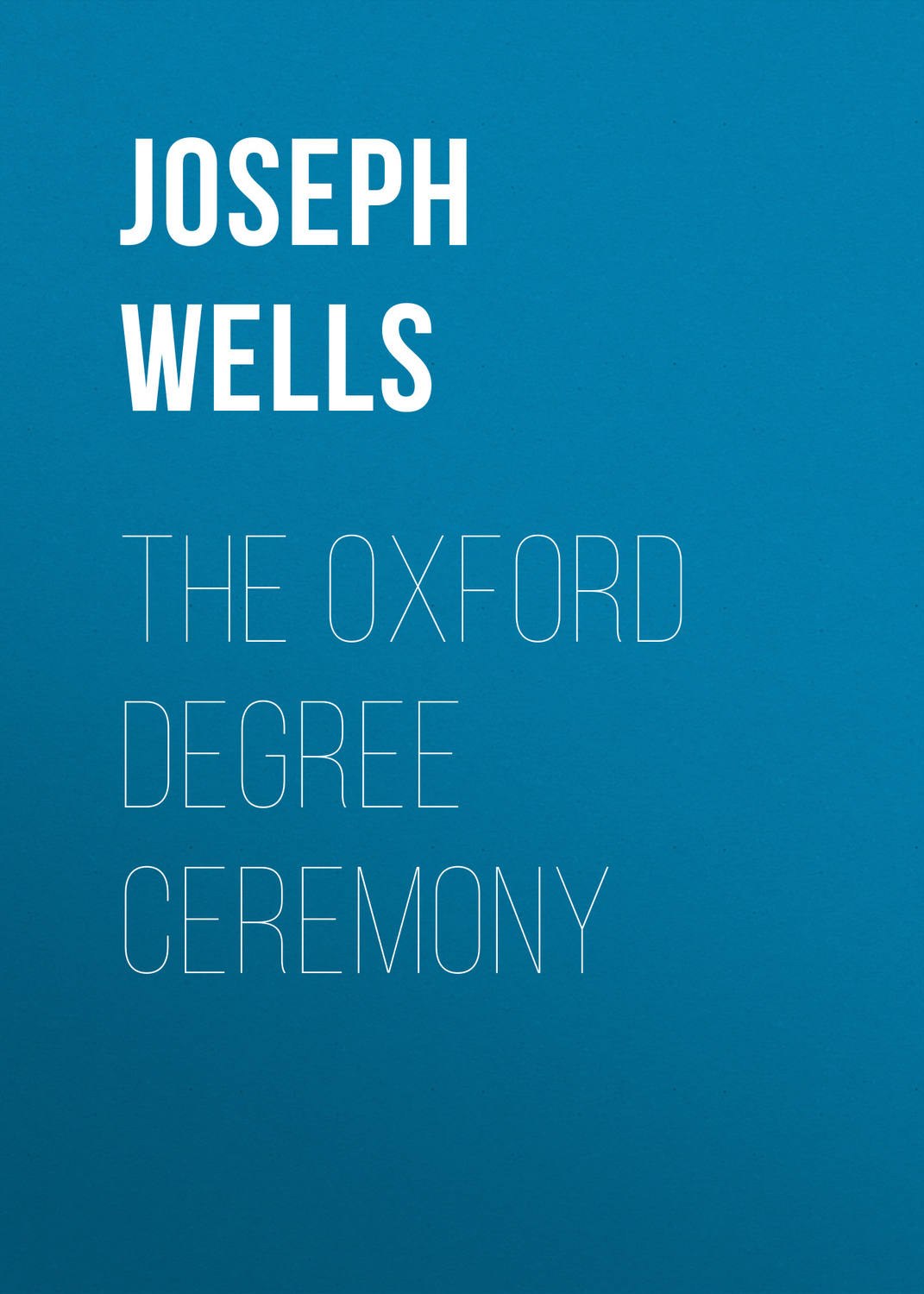 Обложка книги «The Oxford Degree Ceremony»