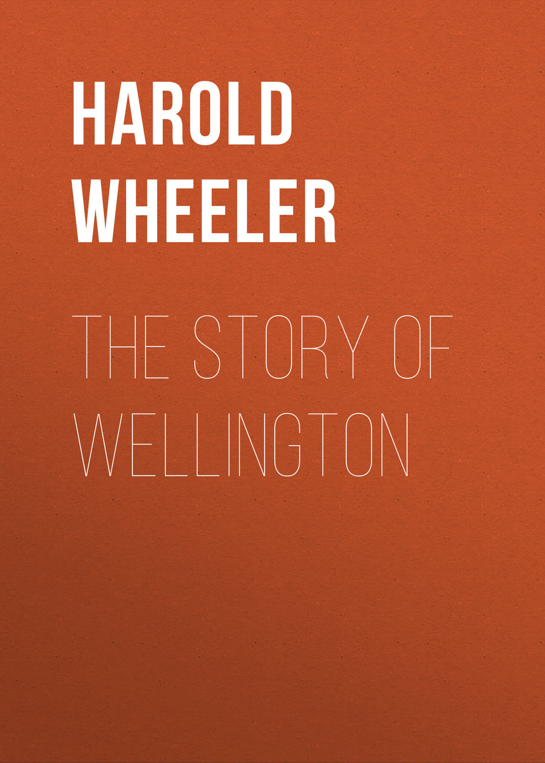 Обложка книги «The Story of Wellington»