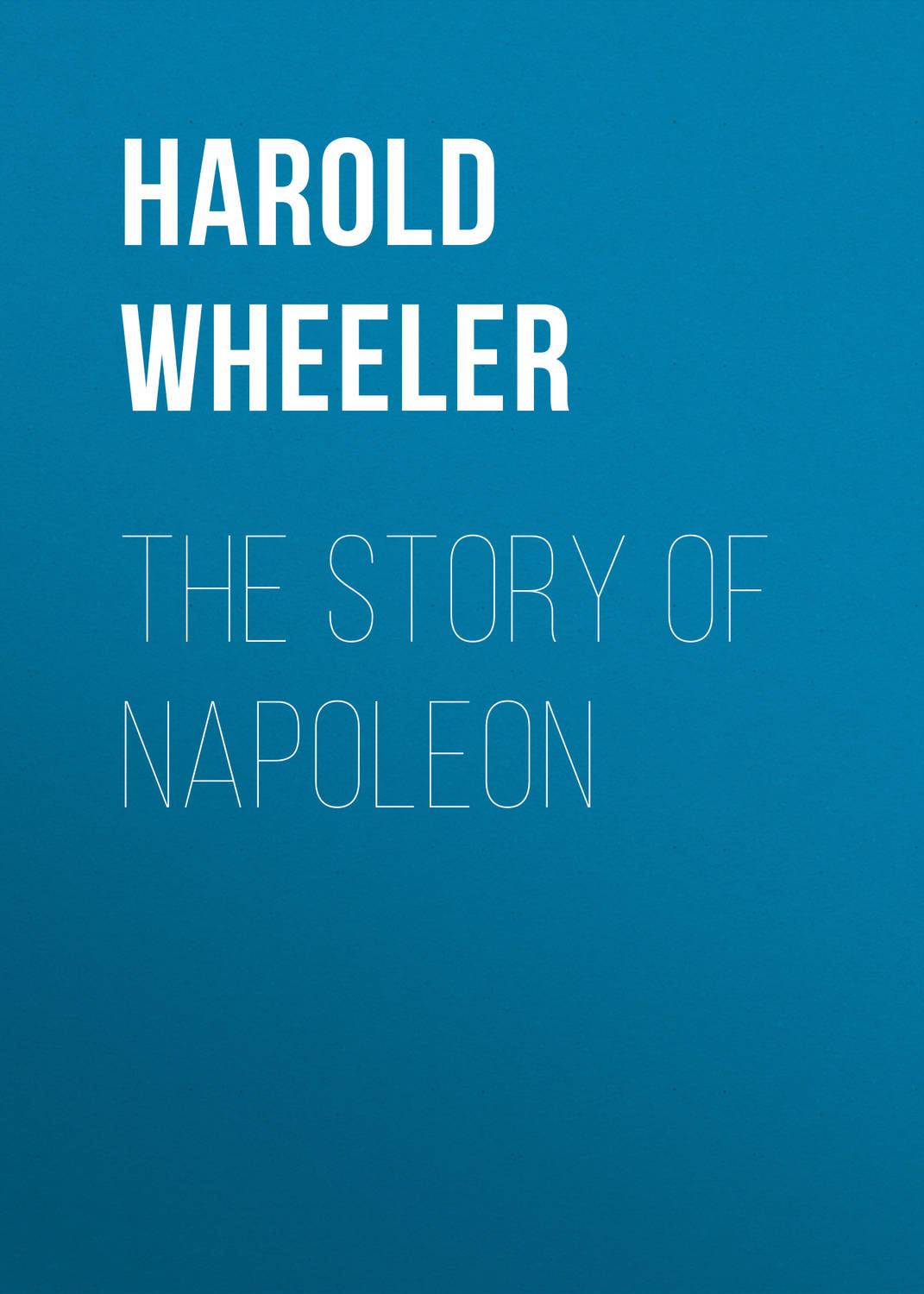 Обложка книги «The Story of Napoleon»
