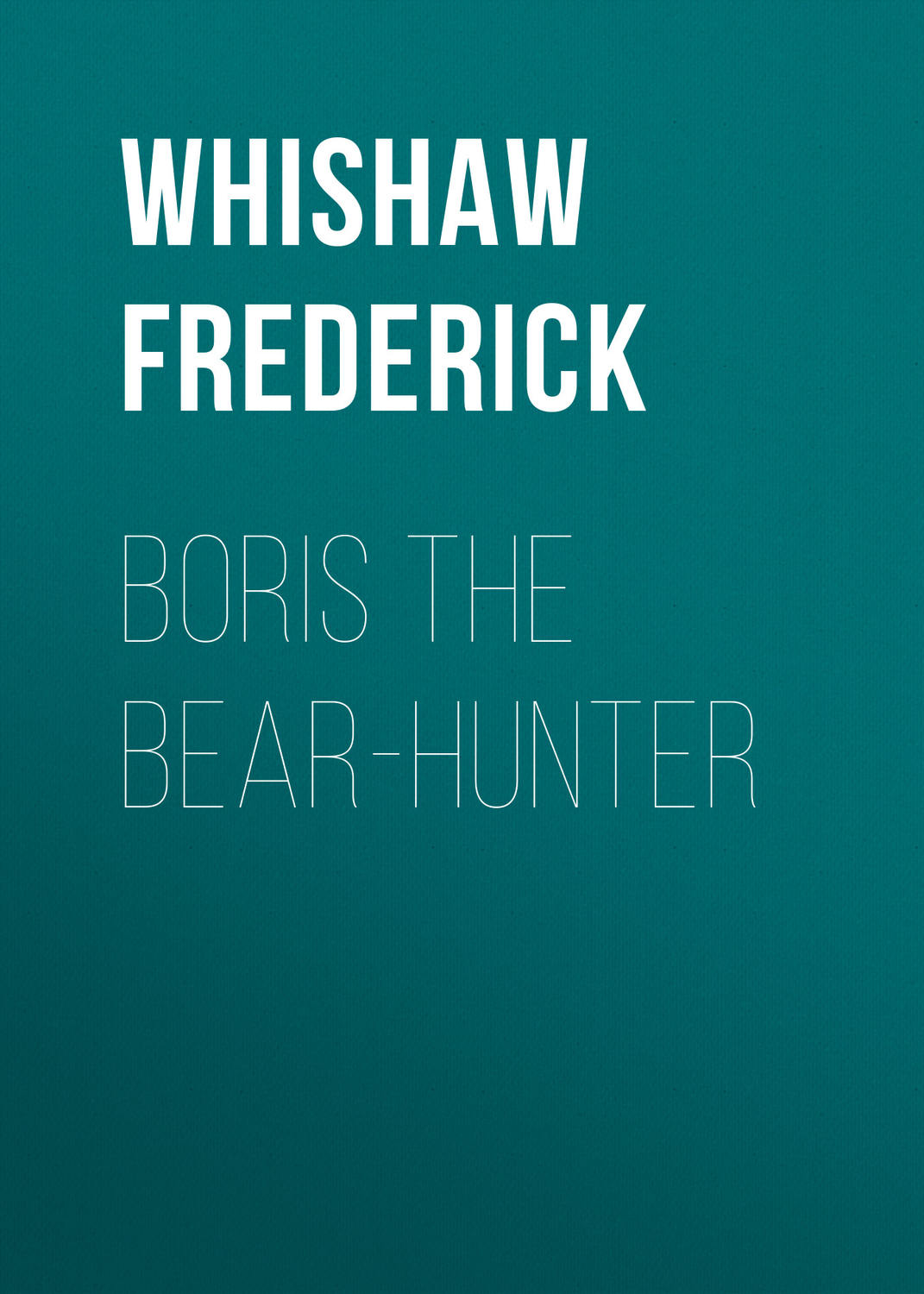 Обложка книги «Boris the Bear-Hunter»